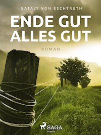 Ende gut, alles gut - Nataly von Eschstruth - ebook