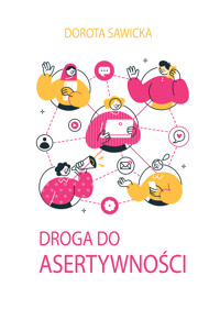 Droga do asertywności - Sawicka Dorota - ebook