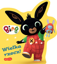 Wielka rzecz! Bing. Książeczki kartonowe - zbiorowa praca - książka