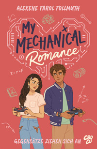 My Mechanical Romance – Gegensätze ziehen sich an (Von Olivie Blake, der Bestseller-Autorin von The Atlas Six) - Alexe Farol Follmouth - ebook