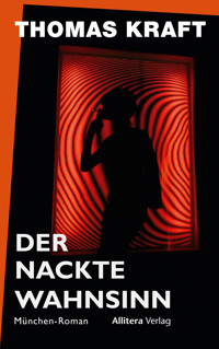 Der nackte Wahnsinn - Thomas Kraft - ebook
