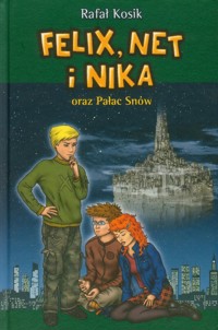 Felix, Net i Nika oraz Pałac Snów Tom 3 - Kosik Rafał - książka