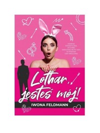Lothar jesteś mój - Feldmann Iwona - książka