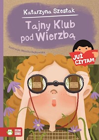 Już czytam! Tajny Klub pod Wierzbą - Szestak Katarzyna - książka