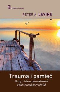 Trauma i pamięć - Levine Peter - książka