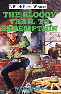 Bloody Trail to Redemption - Paxton Johns - ebook