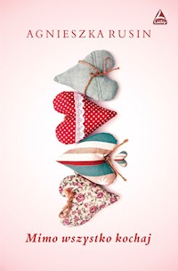 Mimo wszystko kochaj - Rusin Agnieszka - książka