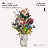 Nie czekam na szklankę wody. O świadomej niedzietności - Katarzyna Tubylewicz - ebook + audiobook