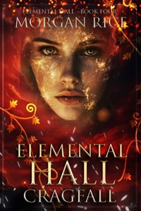 Elemental Hall: Cragfall (Elemental Hall—Book Four) - Rice Morgan - ebook