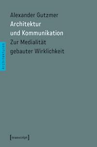 Architektur und Kommunikation - Alexander Gutzmer - ebook