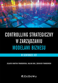 Controlling strategiczny w zarządzaniu modelami biznesu w sektorze ICT - Buk Halina, Twardowski Zbigniew, Wartini-Twardowska Jolanta - książka
