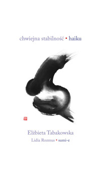 Chwiejna stabilność. Haiku - Elżbieta Tabakowska - książka