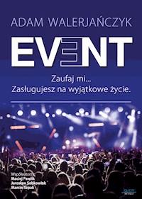 Event. Zaufaj mi... Zasługujesz na wyjątkowe życie - Adam Walerjańczyk - ebook