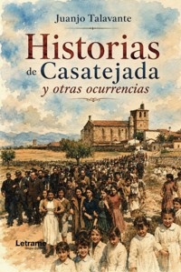 Historias de Castejada y otras ocurrencias - Juanjo Talavante - ebook
