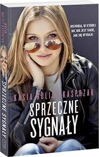 Sprzeczne sygnały - Kasia Bulicz-Kasprzak - ebook + audiobook + książka
