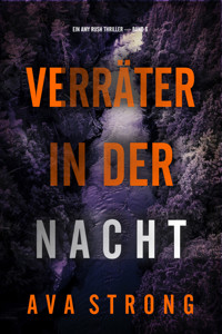 Verräter in der Nacht (Ein Amy Rush Thriller — Band 6) - Ava Strong - ebook