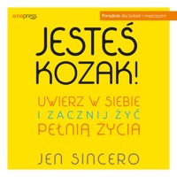 Jesteś kozak! Uwierz w siebie i zacznij żyć pełnią życia - Jen Sincero - audiobook + książka