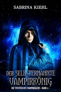 Der selbsternannte Vampirkönig - Sabrina Kiehl - ebook