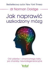 Jak naprawić uszkodzony mózg - Norman Doidge - książka