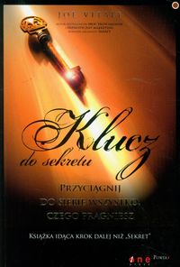 Klucz do sekretu Przyciągnij do siebie wszystko, czego pragniesz - Vitale Joe - książka