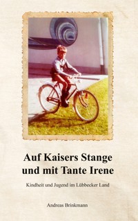 Auf Kaisers Stange und mit Tante Irene - Andreas Brinkmann - ebook
