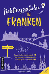 Lieblingsplätze in Franken - Friederike Schmöe - ebook