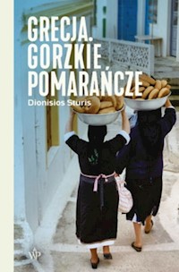 Grecja Gorzkie pomarańcze - Dionisios Sturis - książka