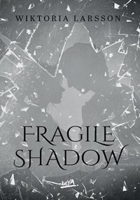 Fragile Shadow - Larsson Wiktoria - ebook + książka