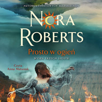 Prosto w ogień - Nora Roberts - ebook + audiobook + książka