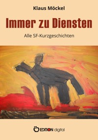 Immer zu Diensten - Klaus Möckel - ebook