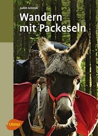 Wandern mit Packeseln - Judith Schmidt - ebook
