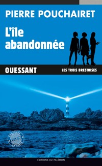 L'île abandonnée - Pierre Pouchairet - ebook