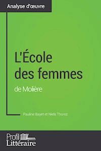 L'École des femmes de Molière (Analyse approfondie) - Pauline Bayet - ebook