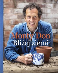 Bliżej ziemi - Monty Don - książka