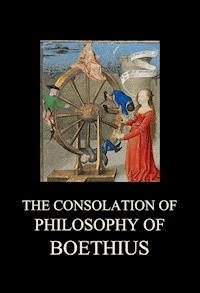 The Consolation of Philosophy of Boethius - Boëthius - ebook