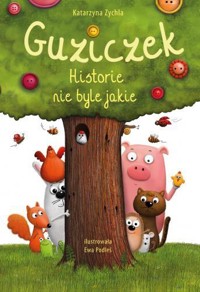 Guziczek historie nie byle jakie - Katarzyna Zychla - książka