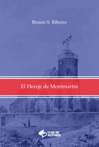 El Hereje De Montmartre - Braion S Ribeiro - ebook