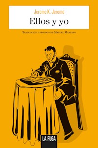 Ellos y yo - Jerome K. Jerome - ebook