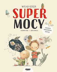 Wielka księga supermocy - Susanna Isern , Rocio Bonilla - książka