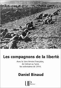 Les compagnons de la liberté - Daniel Binaud - ebook
