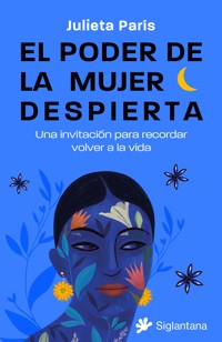 El poder de la mujer despierta - Julieta París - ebook