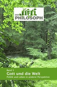 Band 3 - Gott und die Welt - null Eifelphilosoph - ebook