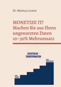 MONETIZE IT! - Markus Lorenz - ebook