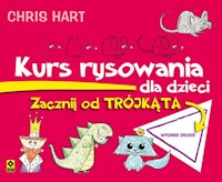 Kurs rysowania dla dzieci Zacznij od trójkąta - Hart Christopher - książka