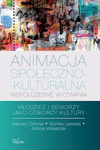 Animacja społeczno-kulturalna Współczesne wyzwania - Cichosz Mariusz, Lewicka Monika, Molesztak Aldona - książka