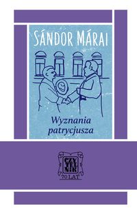 Wyznania patrycjusza - Marai Sandor - książka