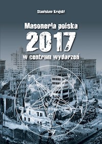Masoneria Polska 2017 w centrum wydarzeń - Krajski Stanisław - książka