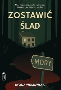 Zostawić ślad - Iwona Wilmowska - ebook + audiobook + książka