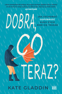 Dobra, co teraz? - Gladdin Kate - książka