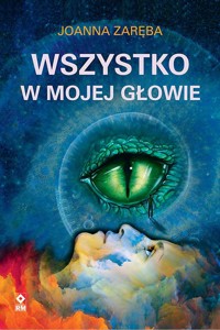 Wszystko w mojej głowie - Joanna Zaręba - ebook